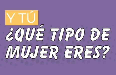 ¿Qué tipo de mujer eres?