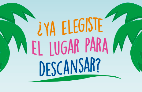¿Ya elegiste el lugar para descansar?